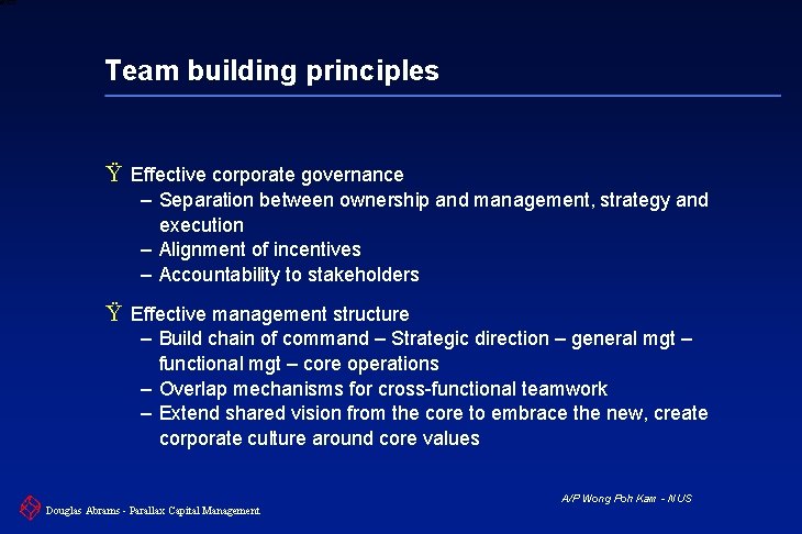 6 XXXX Team building principles Ÿ Effective corporate governance – Separation between ownership and