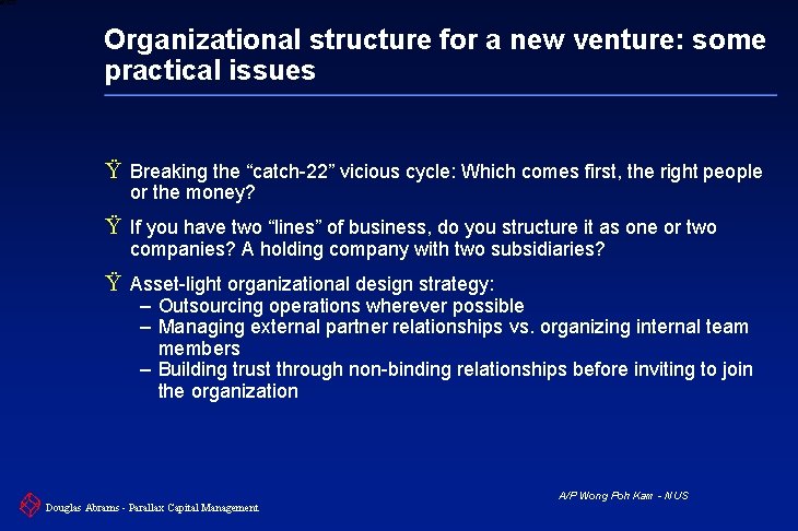 6 XXXX Organizational structure for a new venture: some practical issues Ÿ Breaking the