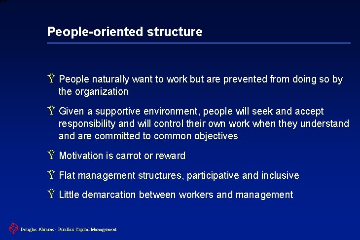 6 XXXX People-oriented structure Ÿ People naturally want to work but are prevented from