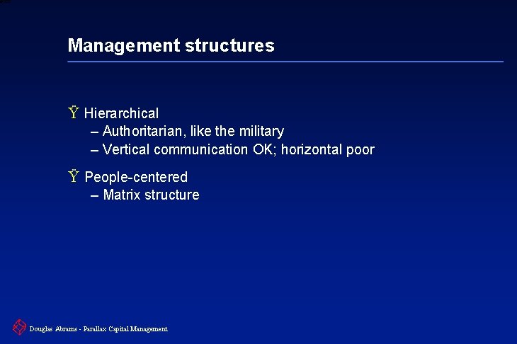 6 XXXX Management structures Ÿ Hierarchical – Authoritarian, like the military – Vertical communication