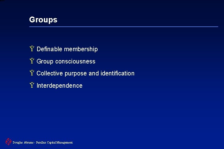 6 XXXX Groups Ÿ Definable membership Ÿ Group consciousness Ÿ Collective purpose and identification