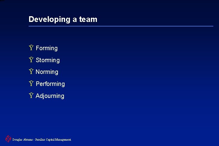 6 XXXX Developing a team Ÿ Forming Ÿ Storming Ÿ Norming Ÿ Performing Ÿ