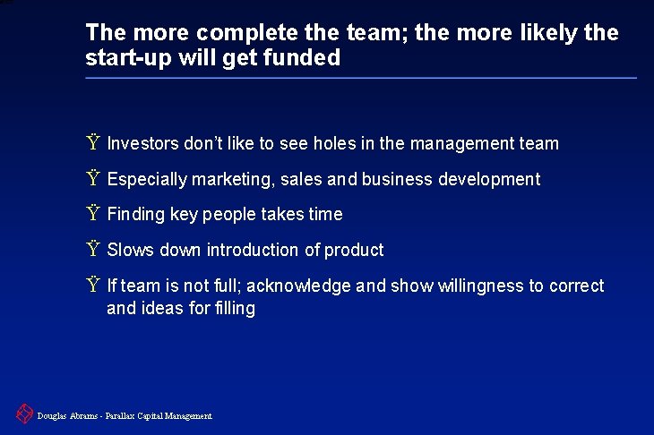 6 XXXX The more complete the team; the more likely the start-up will get