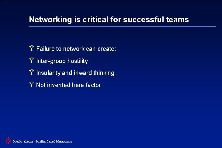 6 XXXX Networking is critical for successful teams Ÿ Failure to network can create: