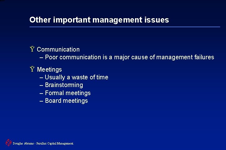 6 XXXX Other important management issues Ÿ Communication – Poor communication is a major