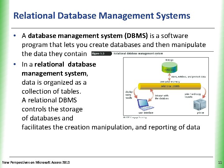 Relational Database Management Systems XP • A database management system (DBMS) is a software