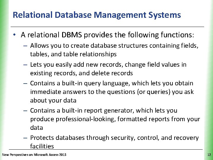 Relational Database Management Systems XP • A relational DBMS provides the following functions: – Relational Database Management Systems XP • A relational DBMS provides the following functions: –