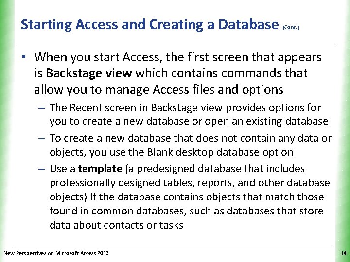 Starting Access and Creating a Database (Cont. ) XP • When you start Access, Starting Access and Creating a Database (Cont. ) XP • When you start Access,