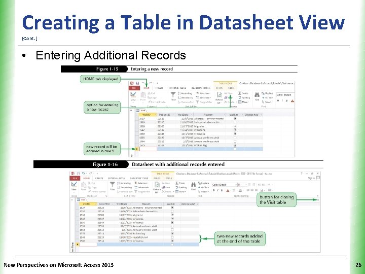 XP Creating a Table in Datasheet View (Cont. ) • Entering Additional Records New