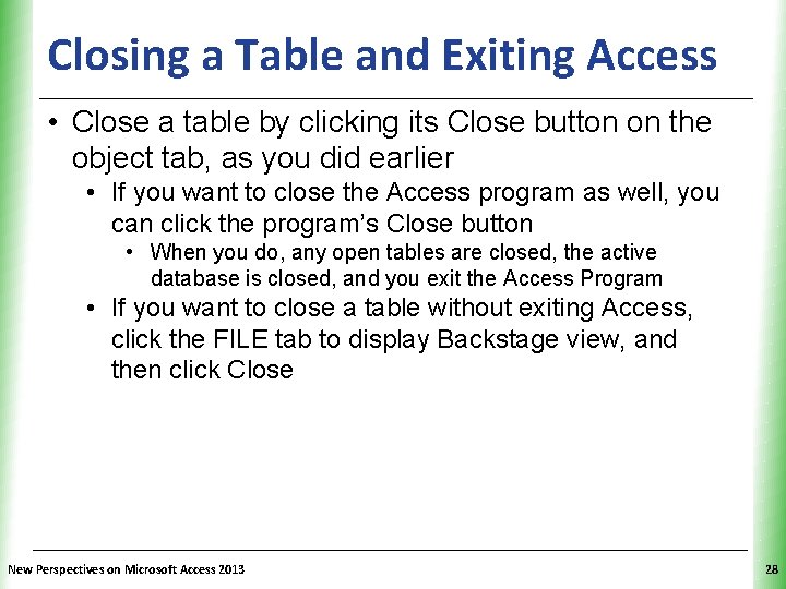 Closing a Table and Exiting Access. XP • Close a table by clicking its Closing a Table and Exiting Access. XP • Close a table by clicking its