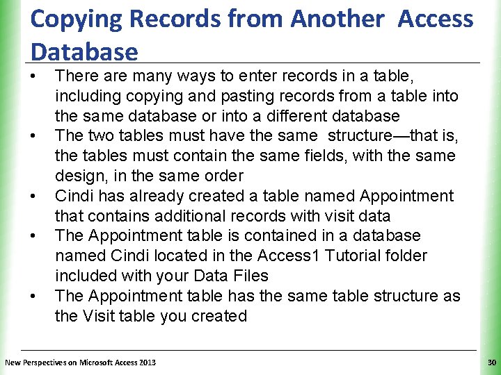 Copying Records from Another Access XP Database • • • There are many ways