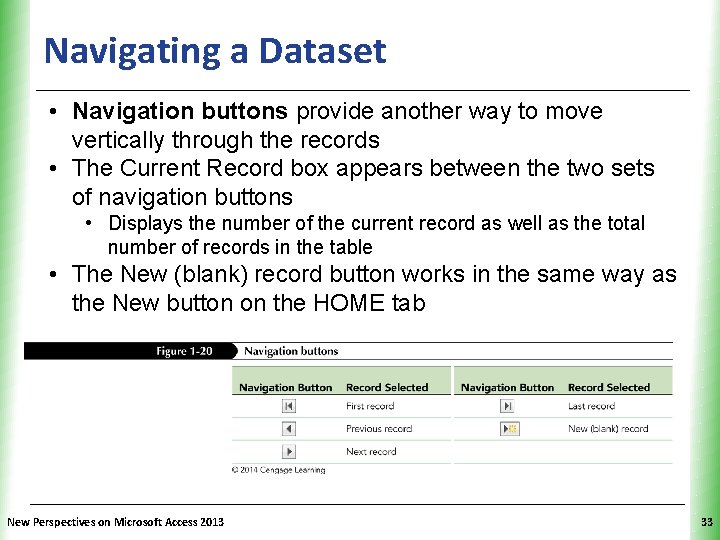 Navigating a Dataset XP • Navigation buttons provide another way to move vertically through