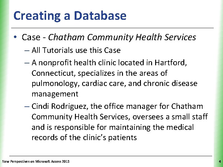 Creating a Database XP • Case - Chatham Community Health Services – All Tutorials Creating a Database XP • Case - Chatham Community Health Services – All Tutorials