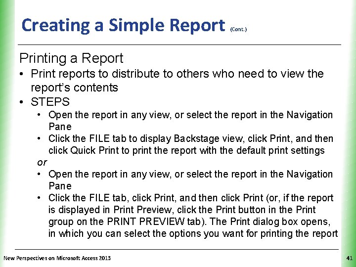 Creating a Simple Report (Cont. ) XP Printing a Report • Print reports to Creating a Simple Report (Cont. ) XP Printing a Report • Print reports to