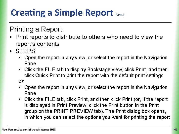 Creating a Simple Report (Cont. ) XP Printing a Report • Print reports to