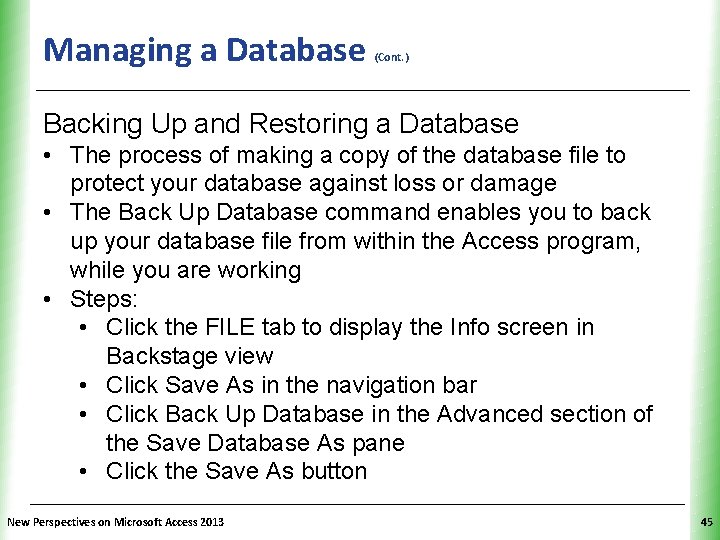 Managing a Database (Cont. ) XP Backing Up and Restoring a Database • The