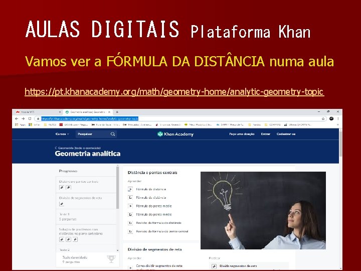 AULAS DIGITAIS Plataforma Khan Vamos ver a FÓRMULA DA DIST NCIA numa aula https: