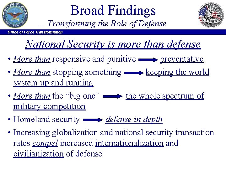 Broad Findings … Transforming the Role of Defense Office of Force Transformation National Security
