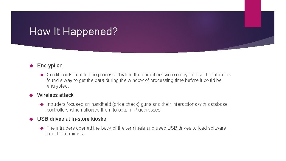 How It Happened? Encryption Wireless attack Credit cards couldn’t be processed when their numbers