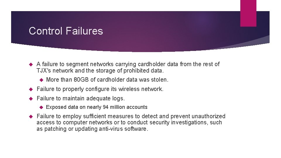 Control Failures A failure to segment networks carrying cardholder data from the rest of