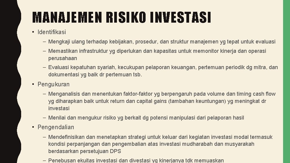 MANAJEMEN RISIKO INVESTASI • Identifikasi – Mengkaji ulang terhadap kebijakan, prosedur, dan struktur manajemen