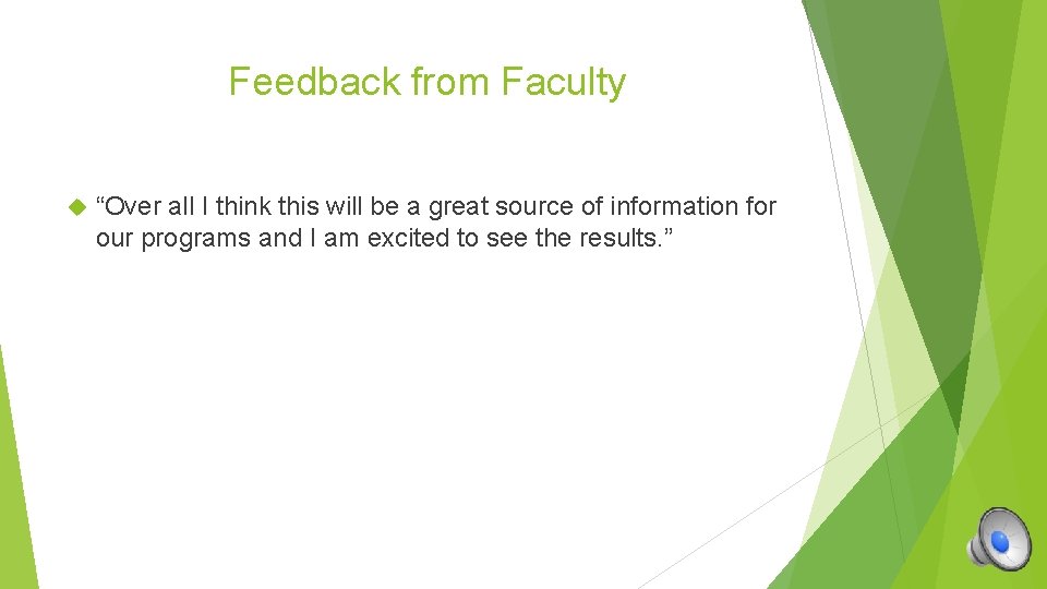 Feedback from Faculty “Over all I think this will be a great source of