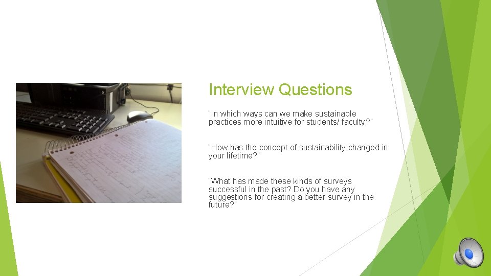 Interview Questions “In which ways can we make sustainable practices more intuitive for students/