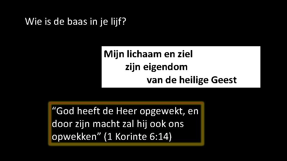 Wie is de baas in je lijf? Mijn lichaam en ziel zijn eigendom van