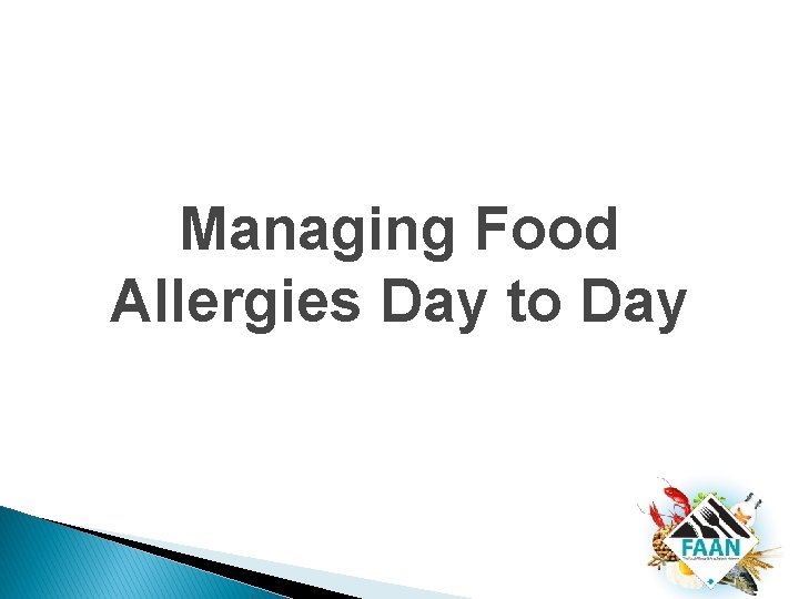 Managing Food Allergies Day to Day Managing Food Allergies Day to Day