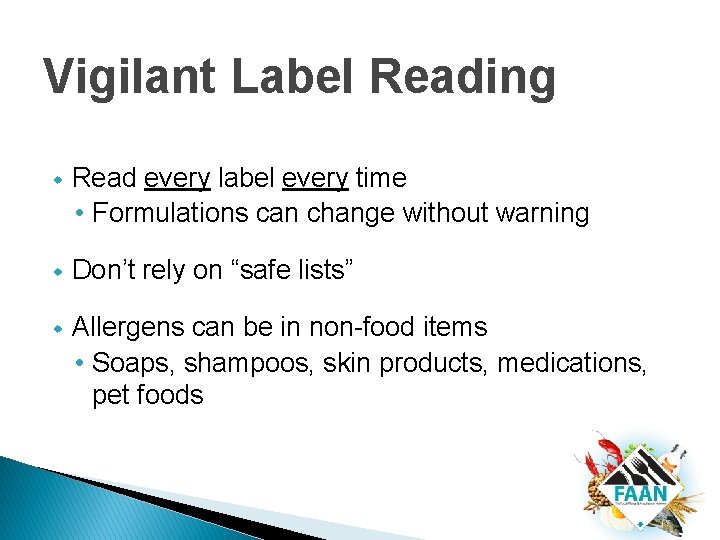 Vigilant Label Reading w Read every label every time • Formulations can change without Vigilant Label Reading w Read every label every time • Formulations can change without
