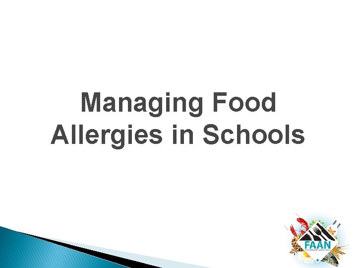 Managing Food Allergies in Schools Managing Food Allergies in Schools