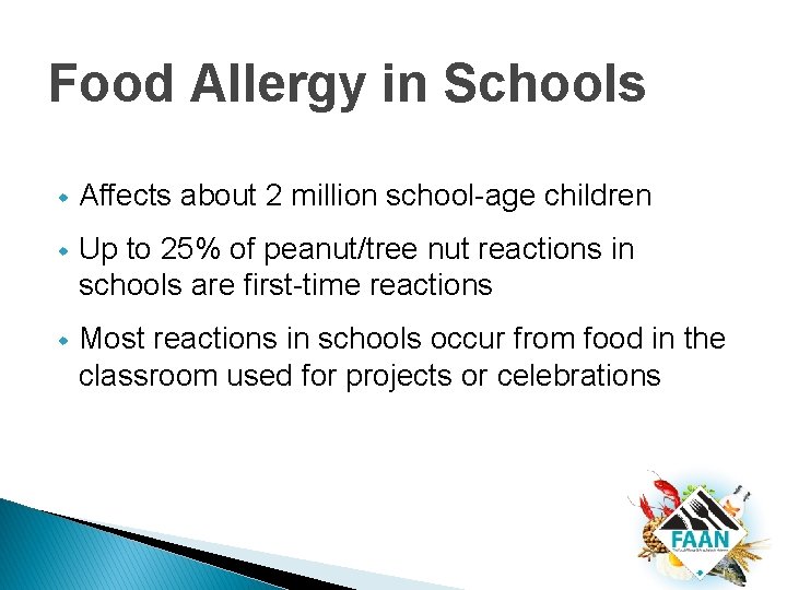 Food Allergy in Schools w Affects about 2 million school-age children w Up to Food Allergy in Schools w Affects about 2 million school-age children w Up to