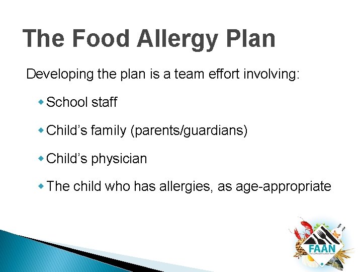 The Food Allergy Plan Developing the plan is a team effort involving: w School The Food Allergy Plan Developing the plan is a team effort involving: w School