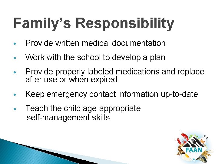 Family’s Responsibility w Provide written medical documentation w Work with the school to develop Family’s Responsibility w Provide written medical documentation w Work with the school to develop