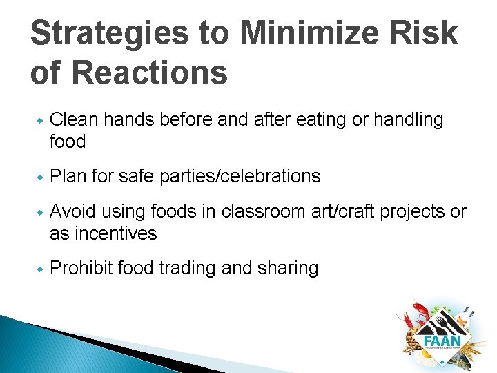 Strategies to Minimize Risk of Reactions w Clean hands before and after eating or Strategies to Minimize Risk of Reactions w Clean hands before and after eating or