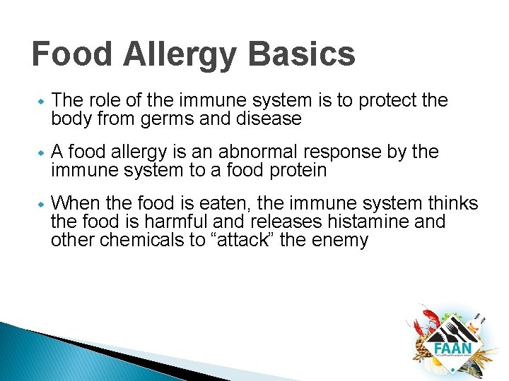 Food Allergy Basics w The role of the immune system is to protect the Food Allergy Basics w The role of the immune system is to protect the