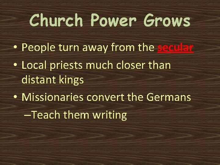 Church Power Grows • People turn away from the secular • Local priests much