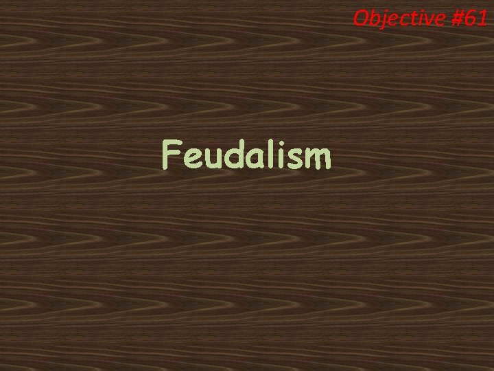Objective #61 Feudalism 