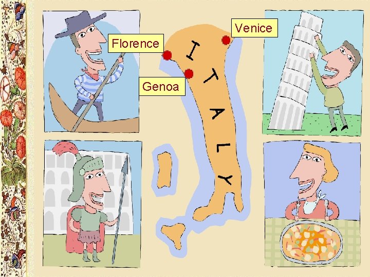 Venice Florence Genoa Venice Florence Genoa