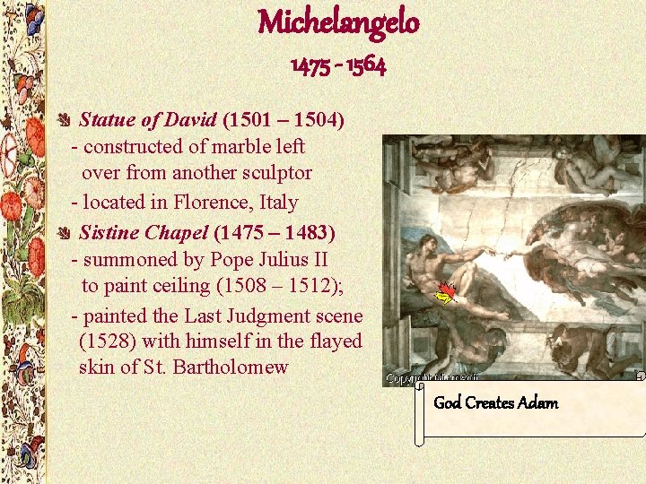 Michelangelo 1475 - 1564 Statue of David (1501 – 1504) - constructed of marble Michelangelo 1475 - 1564 Statue of David (1501 – 1504) - constructed of marble