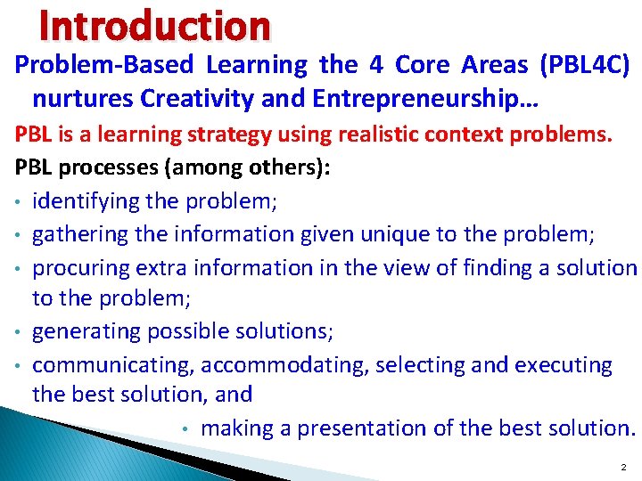 Introduction Problem-Based Learning the 4 Core Areas (PBL 4 C) nurtures Creativity and Entrepreneurship…