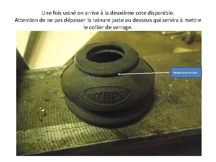 Une fois usiné on arrive à la deuxième cote disponible. Attention de ne pas