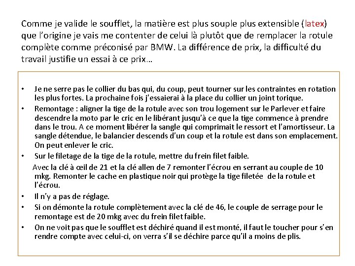 Comme je valide le soufflet, la matière est plus souple plus extensible (latex) que