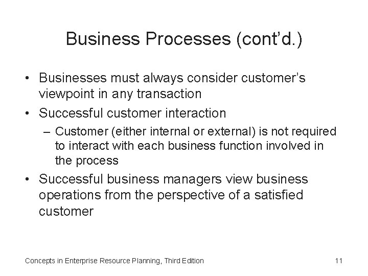 Business Processes (cont’d. ) • Businesses must always consider customer’s viewpoint in any transaction