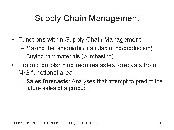 Supply Chain Management • Functions within Supply Chain Management – Making the lemonade (manufacturing/production)