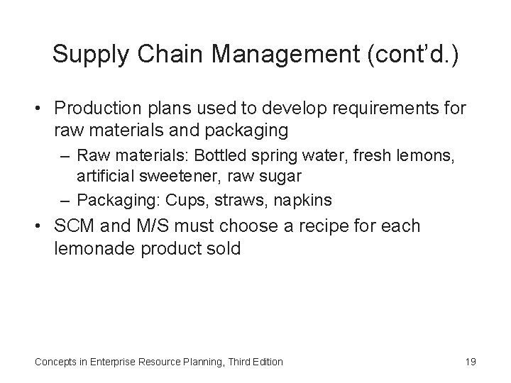 Supply Chain Management (cont’d. ) • Production plans used to develop requirements for raw