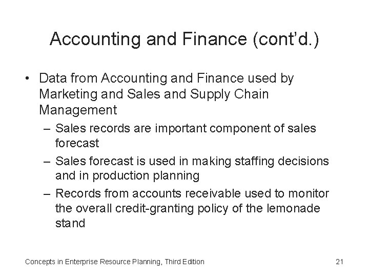 Accounting and Finance (cont’d. ) • Data from Accounting and Finance used by Marketing