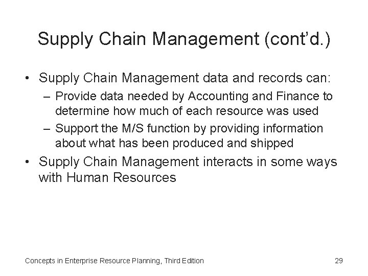 Supply Chain Management (cont’d. ) • Supply Chain Management data and records can: –