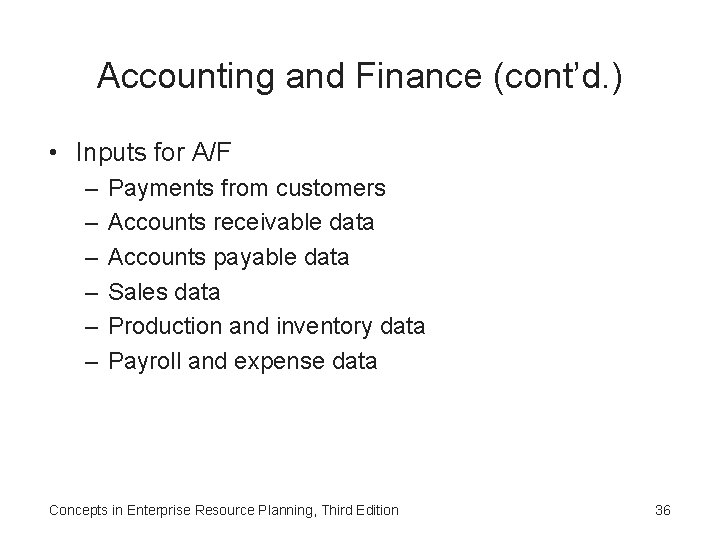 Accounting and Finance (cont’d. ) • Inputs for A/F – – – Payments from