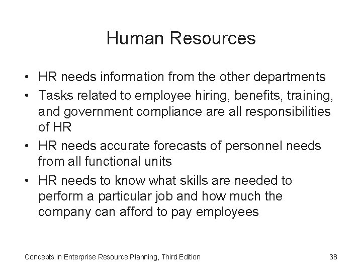 Human Resources • HR needs information from the other departments • Tasks related to